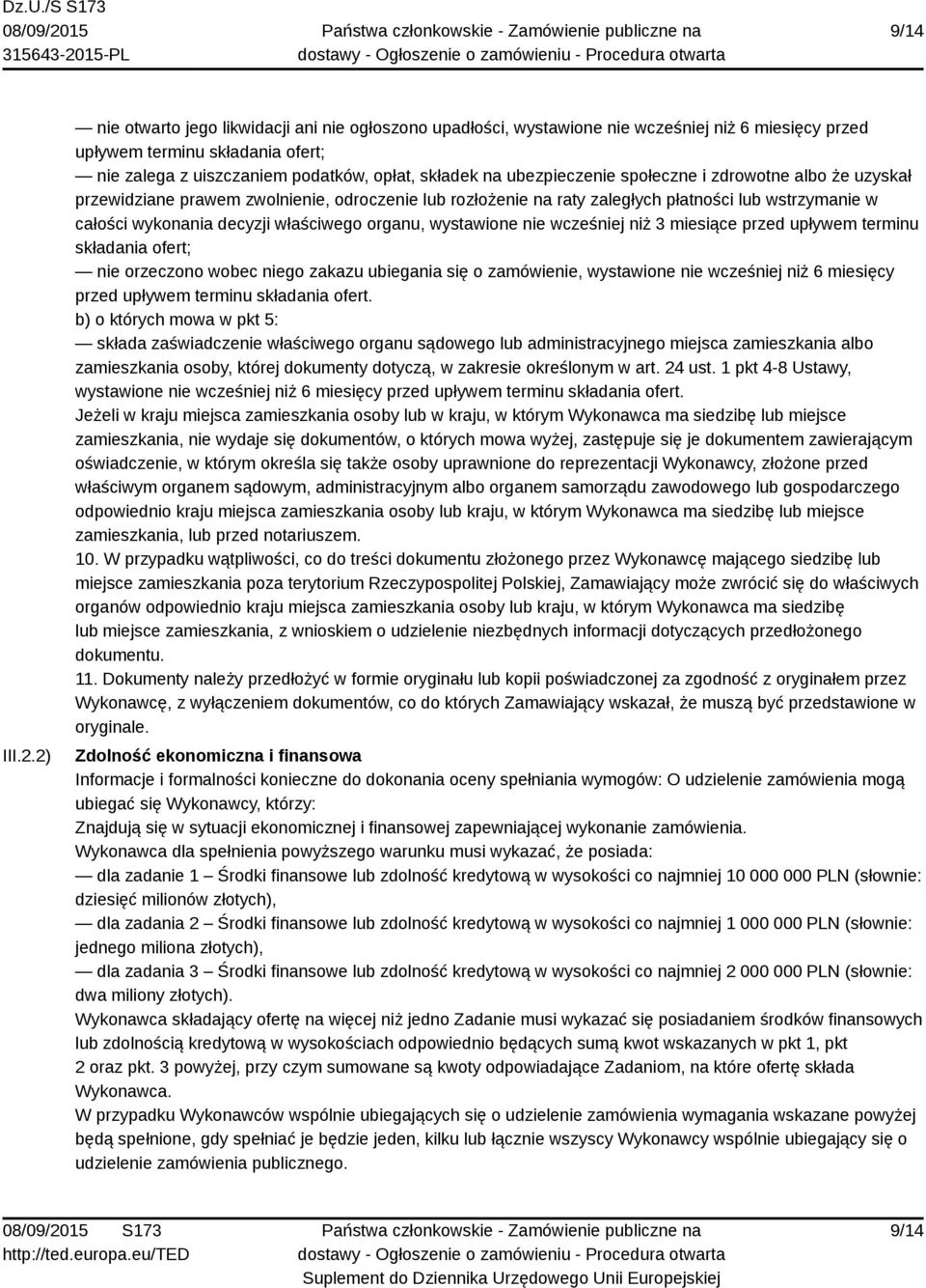 ubezpieczenie społeczne i zdrowotne albo że uzyskał przewidziane prawem zwolnienie, odroczenie lub rozłożenie na raty zaległych płatności lub wstrzymanie w całości wykonania decyzji właściwego