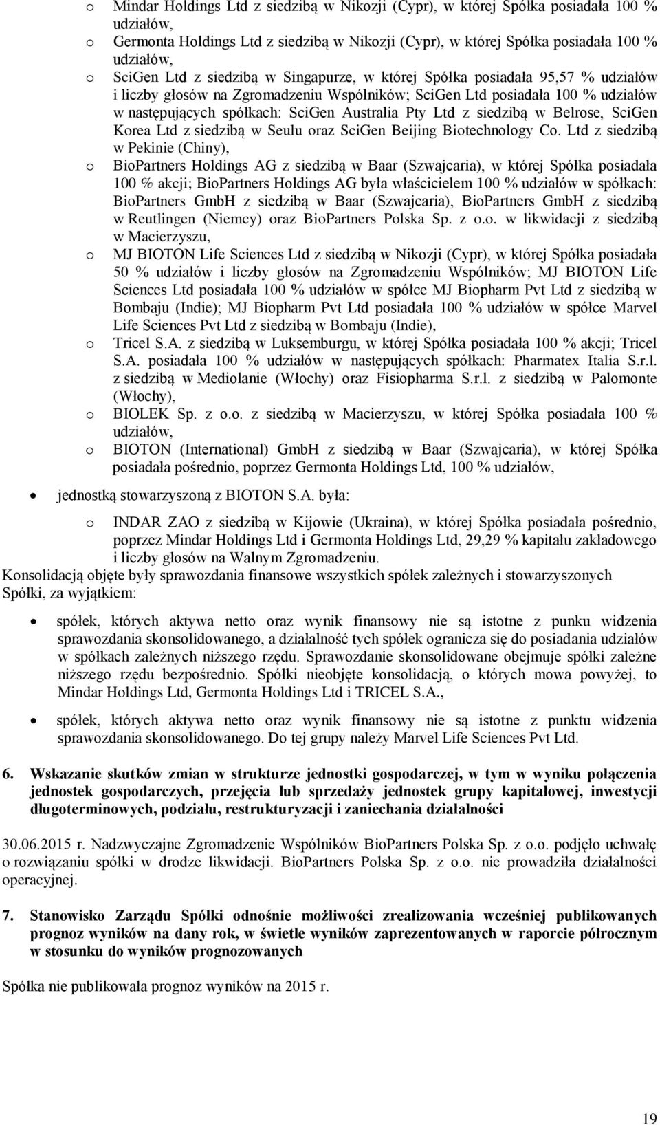 Ltd z siedzibą w Belrose, SciGen Korea Ltd z siedzibą w Seulu oraz SciGen Beijing Biotechnology Co.