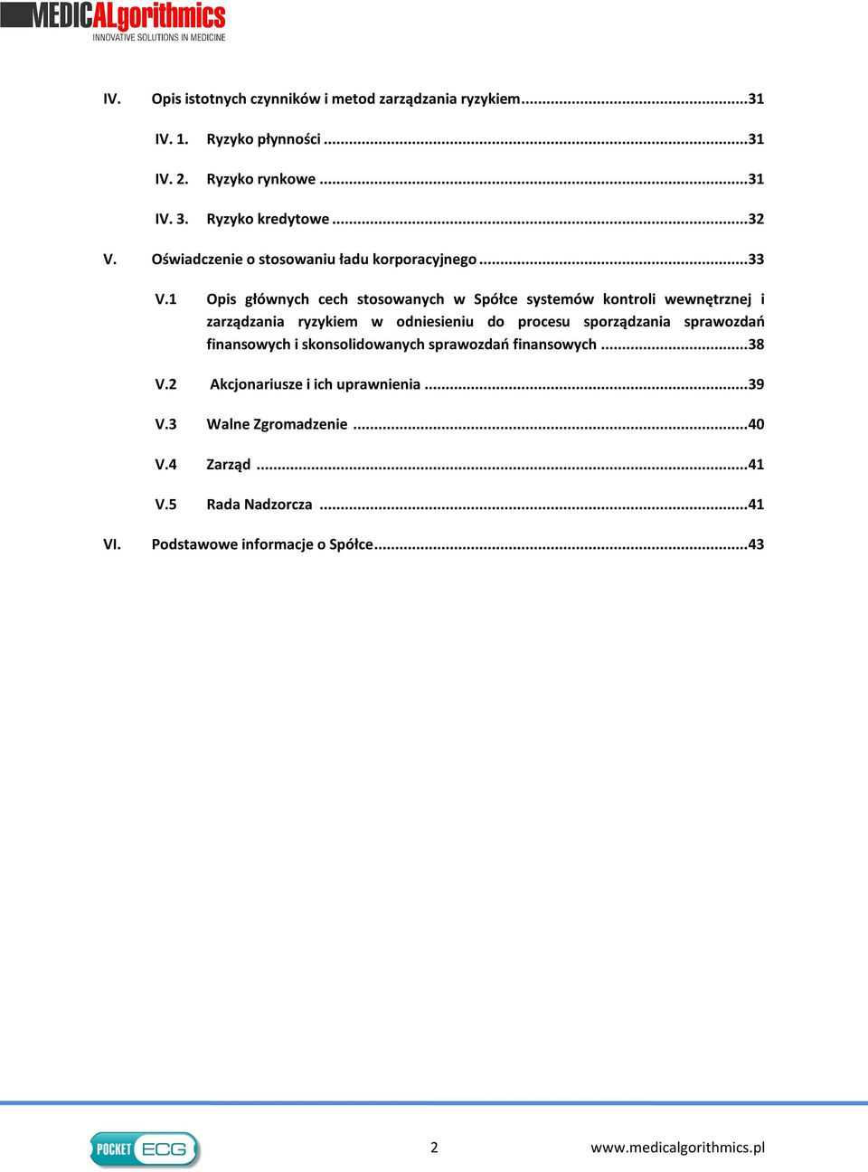 1 Opis głównych cech stosowanych w Spółce systemów kontroli wewnętrznej i zarządzania ryzykiem w odniesieniu do procesu sporządzania sprawozdań