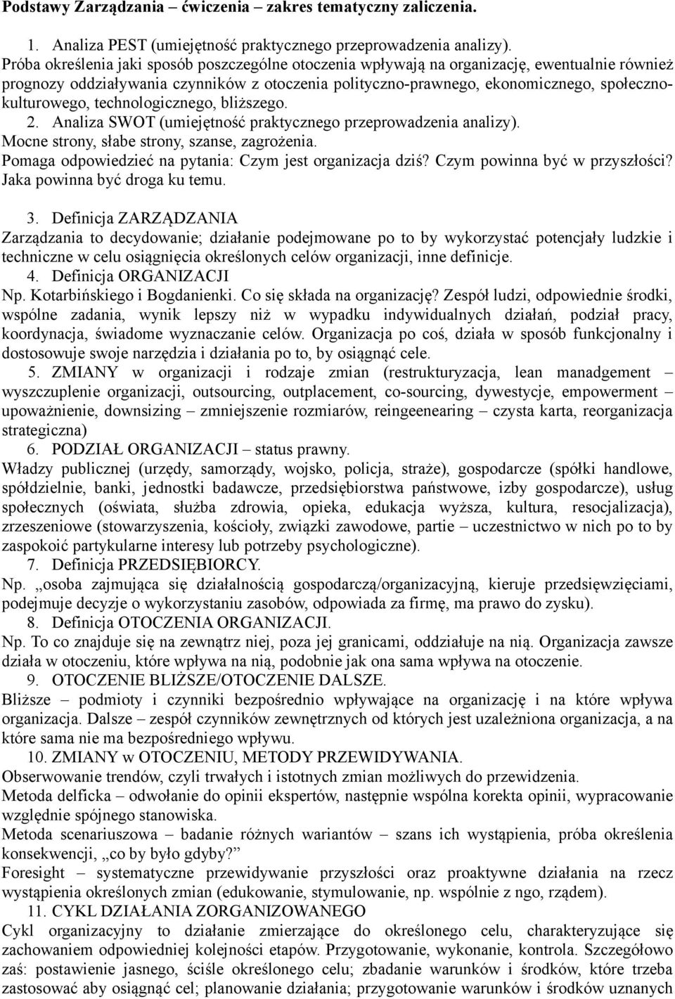 technologicznego, bliższego. 2. Analiza SWOT (umiejętność praktycznego przeprowadzenia analizy). Mocne strony, słabe strony, szanse, zagrożenia.