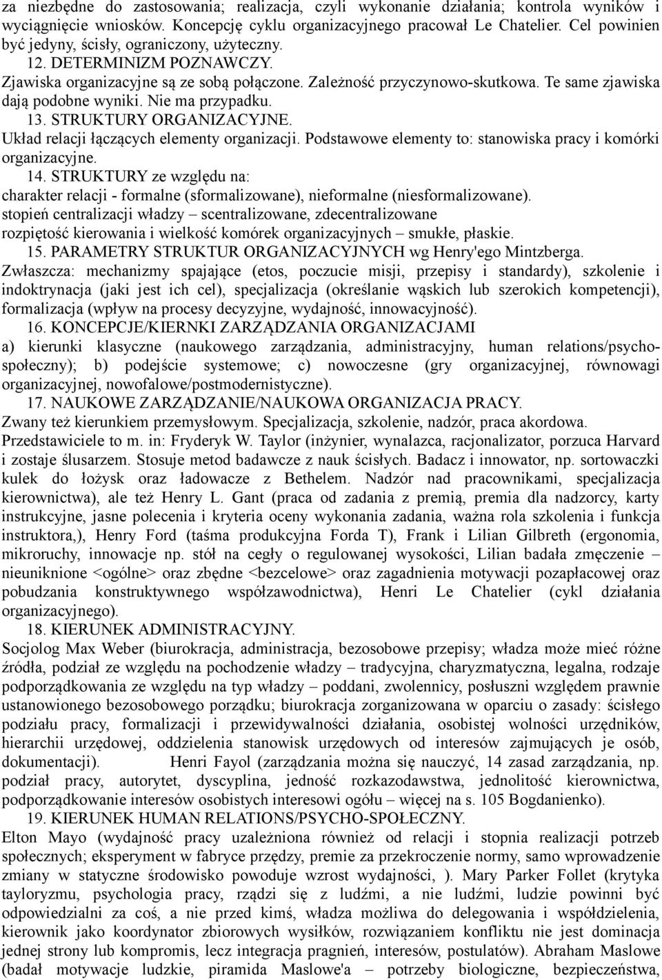 Nie ma przypadku. 13. STRUKTURY ORGANIZACYJNE. Układ relacji łączących elementy organizacji. Podstawowe elementy to: stanowiska pracy i komórki organizacyjne. 14.