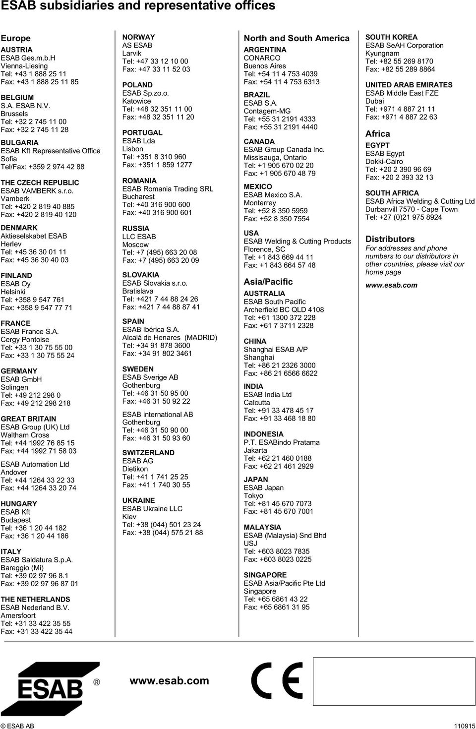 Brussels Tel: +32 2 745 11 00 Fax: +32 2 745 11 28 BULGARIA ESAB Kft Representative Office Sof