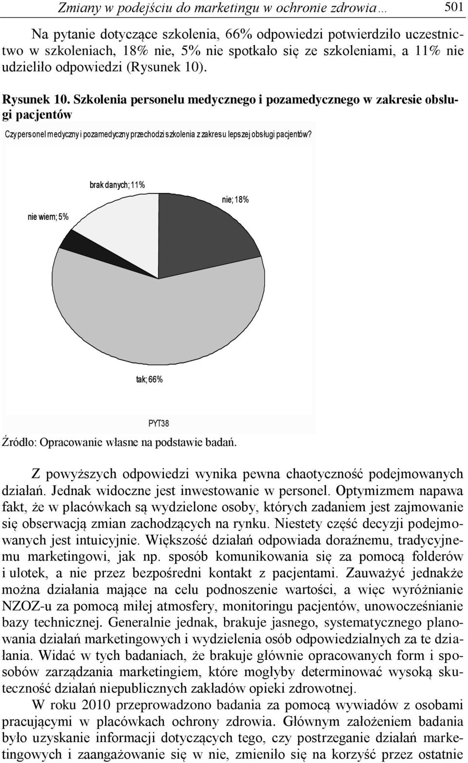 Szkolenia personelu medycznego i pozamedycznego w zakresie obsługi pacjentów Czy personel medyczny i pozamedyczny przechodzi szkolenia z zakresu lepszej obsługi pacjentów?