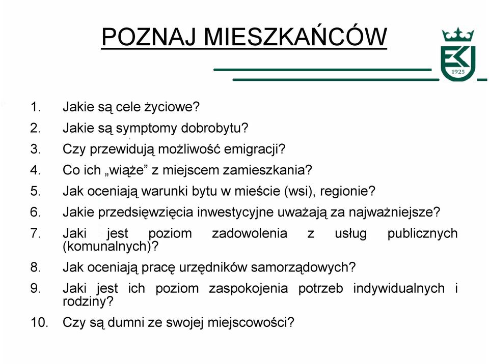 Jakie przedsięwzięcia inwestycyjne uwaŝają za najwaŝniejsze? 7.