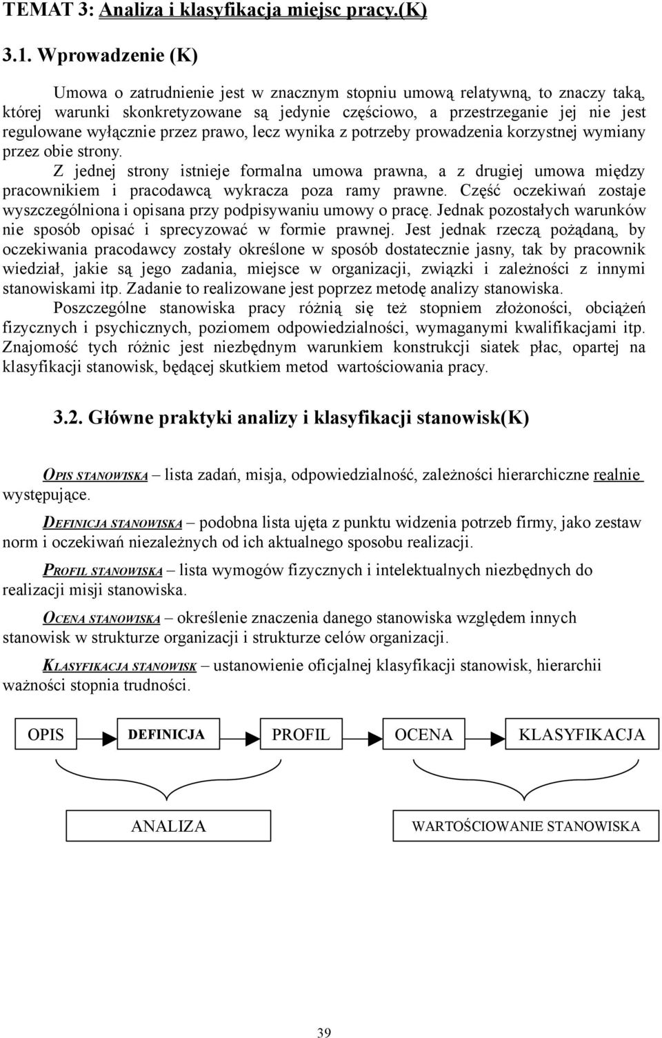 przez prawo, lecz wynika z potrzeby prowadzenia korzystnej wymiany przez obie strony.