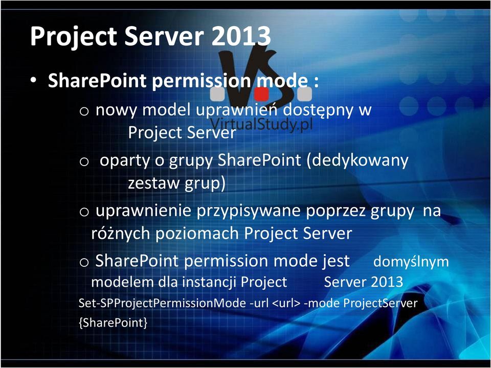 grupy na różnych poziomach Project Server o SharePoint permission mode jest domyślnym modelem