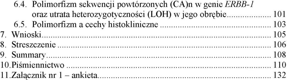 Polimorfizm a cechy histokliniczne 103 7. Wnioski 105 8.