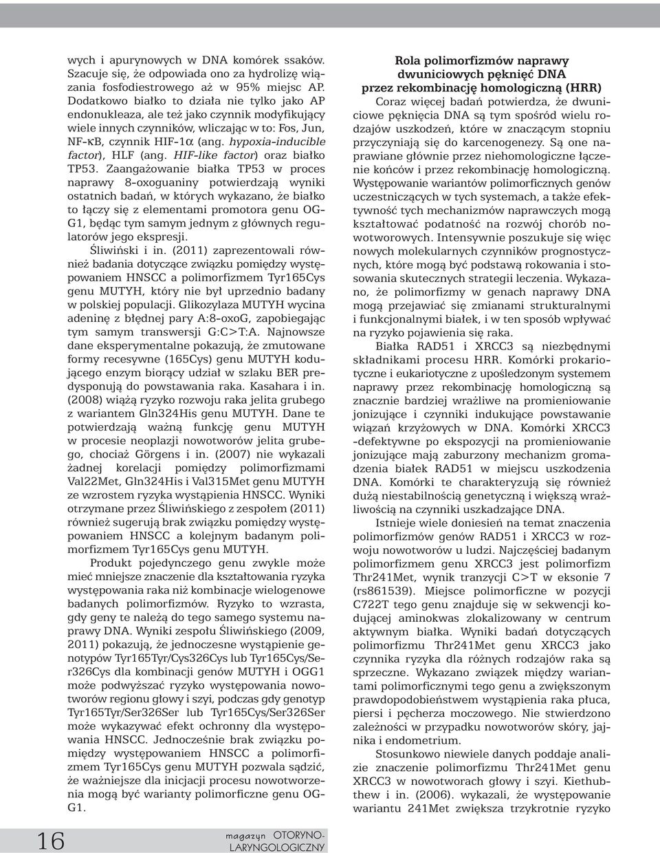 hypoxia-inducible factor), HLF (ang. HIF-like factor) oraz bia ko TP53.