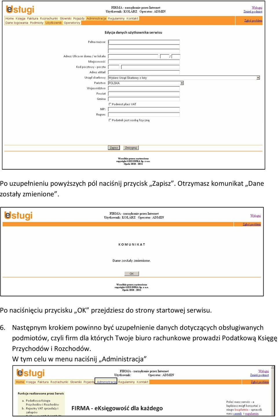 Po naciśnięciu przycisku OK przejdziesz do strony startowej serwisu. 6.