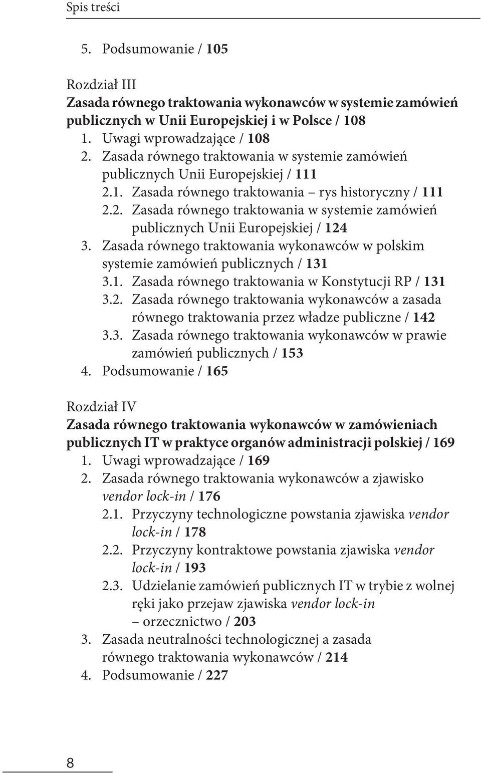 Zasada równego traktowania wykonawców w polskim systemie zamówień publicznych / 131 3.1. Zasada równego traktowania w Konstytucji RP / 131 3.2.