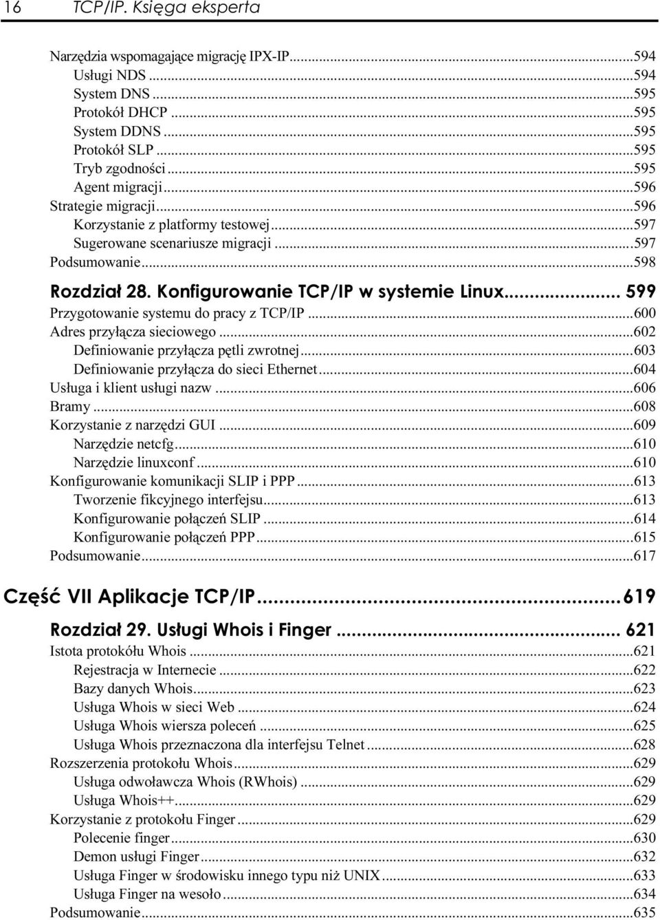 ..s...600 Adres przyłącza sieciowego...s......602 Definiowanie przyłącza pętli zwrotnej...s...603 Definiowanie przyłącza do sieci Ethernet...s...604 Usługa i klient usługi nazw...s......606 Bramy...s...s...608 Korzystanie z narzędzi GUI.