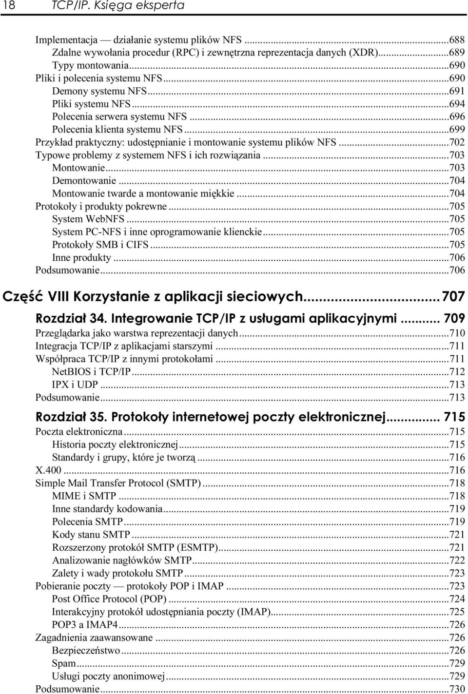 ..702 Typowe problemy z systemem NFS i ich rozwiązania...s...703 Montowanie...s...s......703 Demontowanie...s...s...704 Montowanie twarde a montowanie miękkie...s...704 Protokoły i produkty pokrewne.