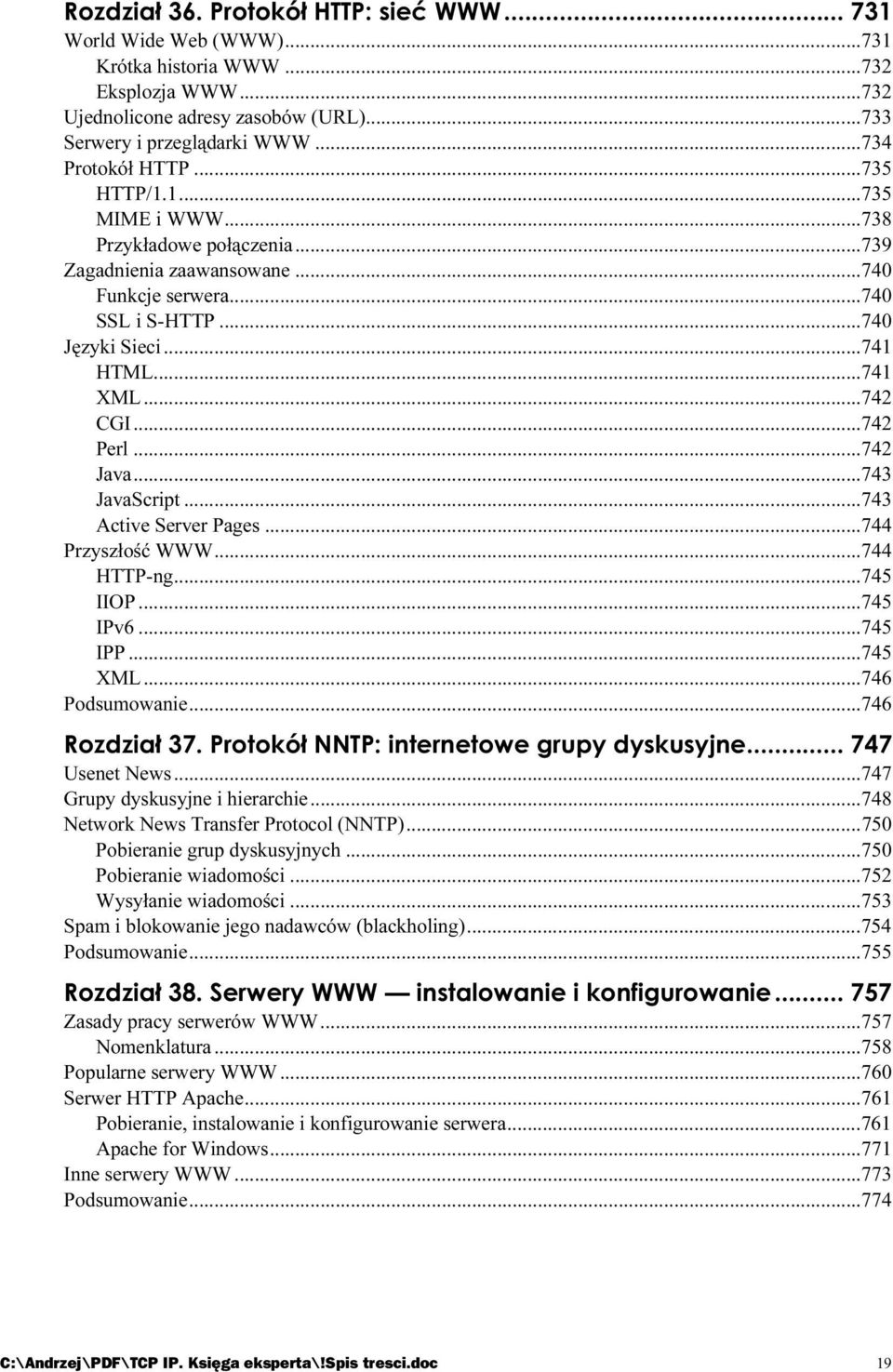 ..s...s...741 HTML...s...s......741 XML...s...s...742 CGI...s...s......742 Perl...s...s...742 Java...s...s......743 JavaScript...s...s...743 Active Server Pages...s...s...744 Przyszłość WWW...s...s......744 HTTP-ng.