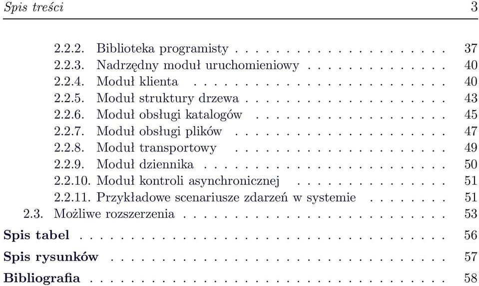 2.9. Moduł dziennika........................ 50 2.2.10. Moduł kontroli asynchronicznej............... 51 2.2.11. Przykładowe scenariusze zdarzeń w systemie........ 51 2.3.