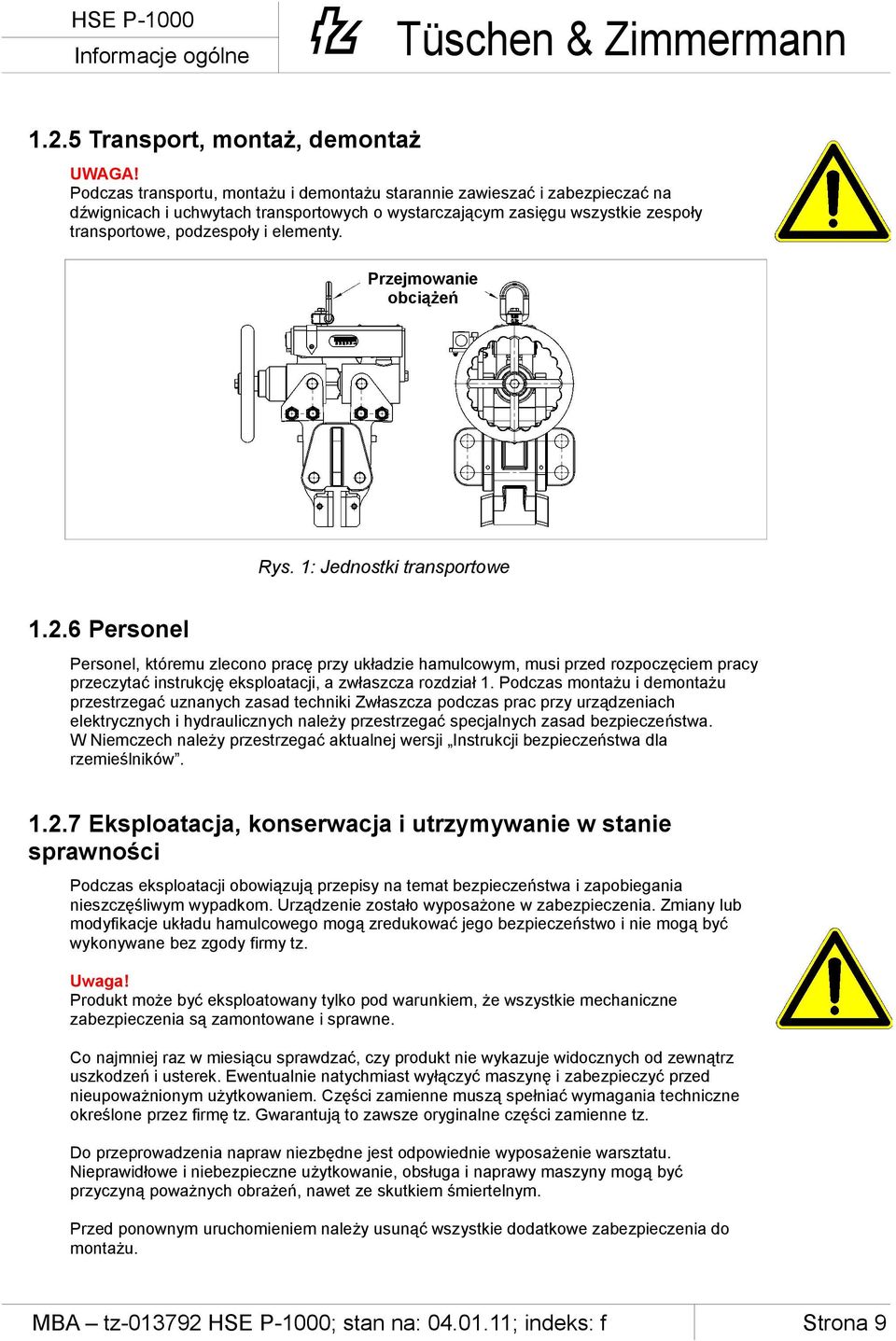 Przejmowanie obciążeń Rys. 1: Jednostki transportowe 1.2.