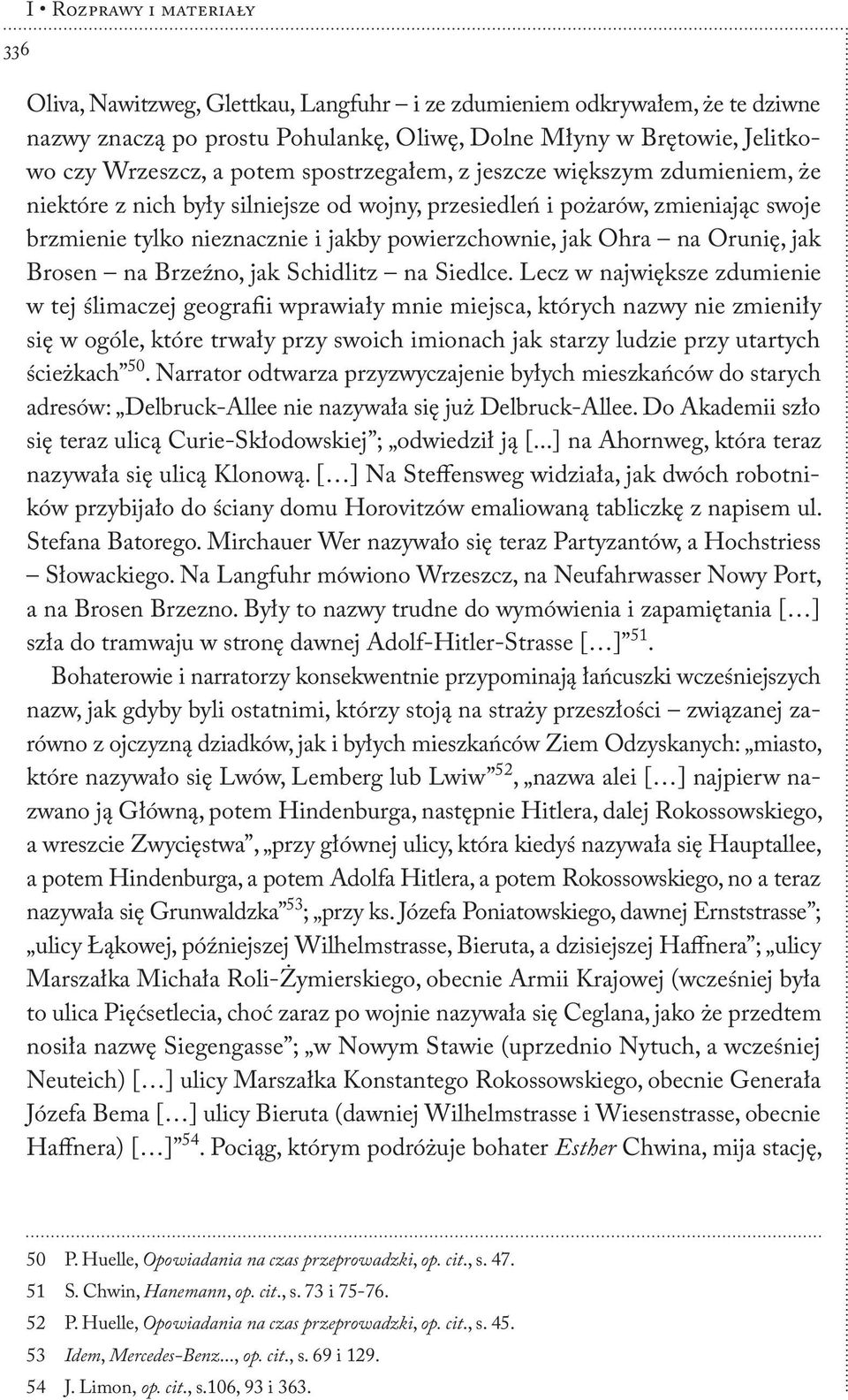 na Orunię, jak Brosen na Brzeźno, jak Schidlitz na Siedlce.