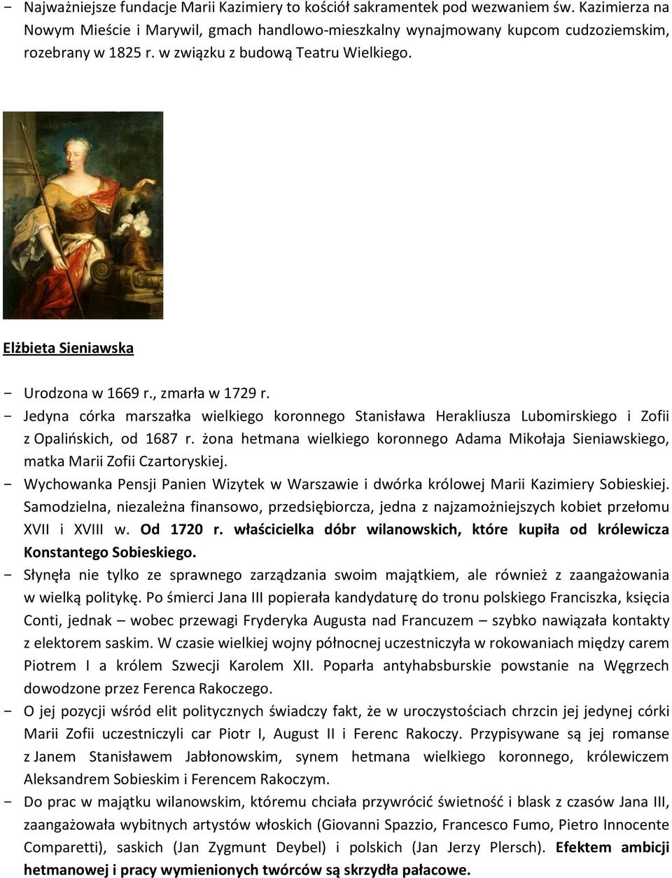 Jedyna córka marszałka wielkiego koronnego Stanisława Herakliusza Lubomirskiego i Zofii z Opalińskich, od 1687 r.