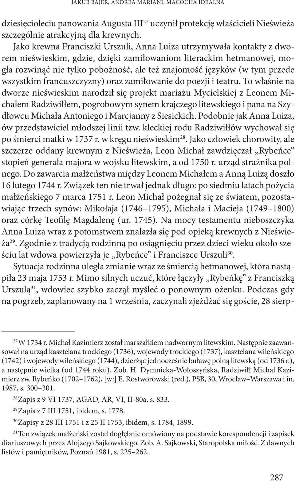 (w tym przede wszystkim francuszczyzny) oraz zamiłowanie do poezji i teatru.