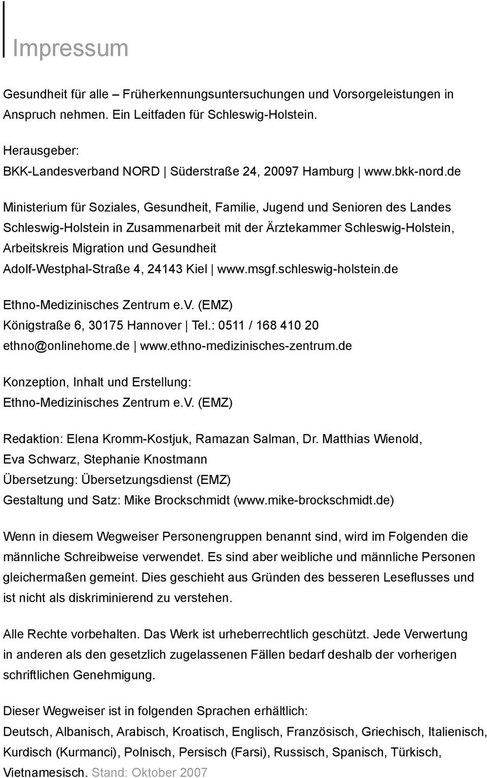 de Ministerium für Soziales, Gesundheit, Familie, Jugend und Senioren des Landes Schleswig-Holstein in Zusammenarbeit mit der Ärztekammer Schleswig-Holstein, Arbeitskreis Migration und Gesundheit