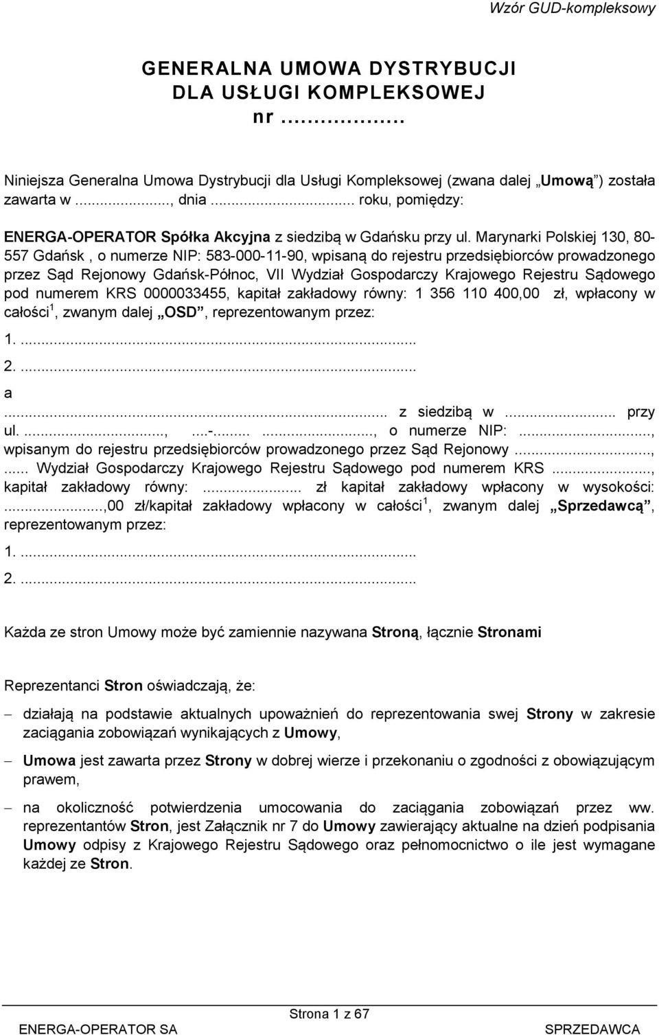 Marynarki Polskiej 130, 80-557 Gdańsk, o numerze NIP: 583-000-11-90, wpisaną do rejestru przedsiębiorców prowadzonego przez Sąd Rejonowy Gdańsk-Północ, VII Wydział Gospodarczy Krajowego Rejestru