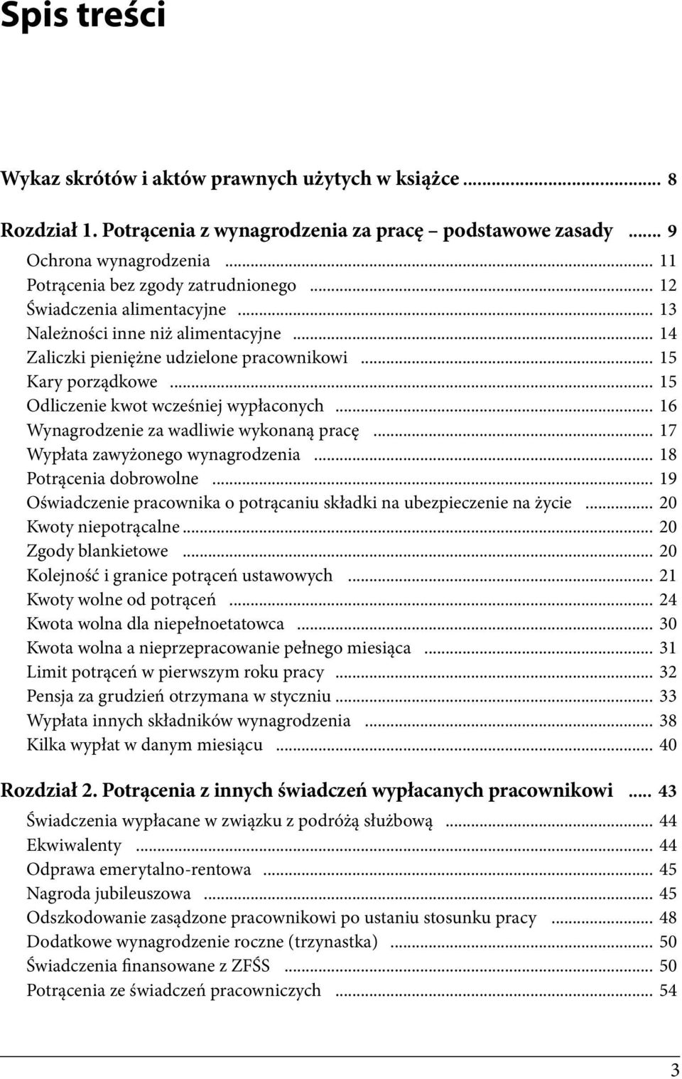 .. 16 Wynagrodzenie za wadliwie wykonaną pracę... 17 Wypłata zawyżonego wynagrodzenia... 18 Potrącenia dobrowolne... 19 Oświadczenie pracownika o potrącaniu składki na ubezpieczenie na życie.