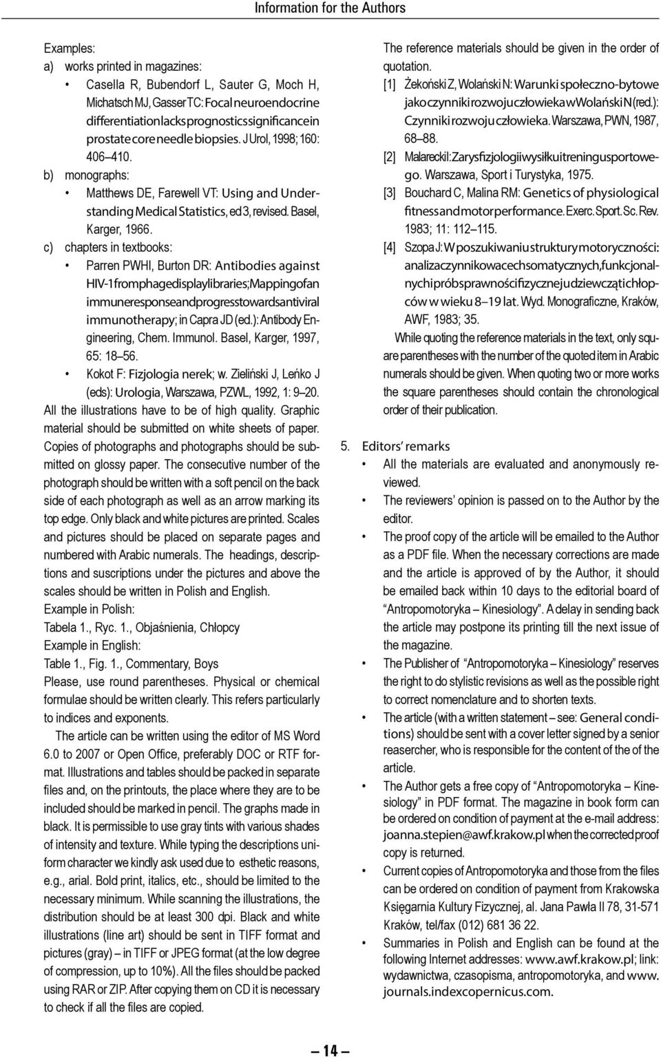 c) chapters in textbooks: Parren PWHI, Burton DR: Antibodies against HIV-1fromphagedisplaylibraries; Mappingofan immuneresponseandprogresstowardsantiviral immunotherapy; in Capra JD (ed.