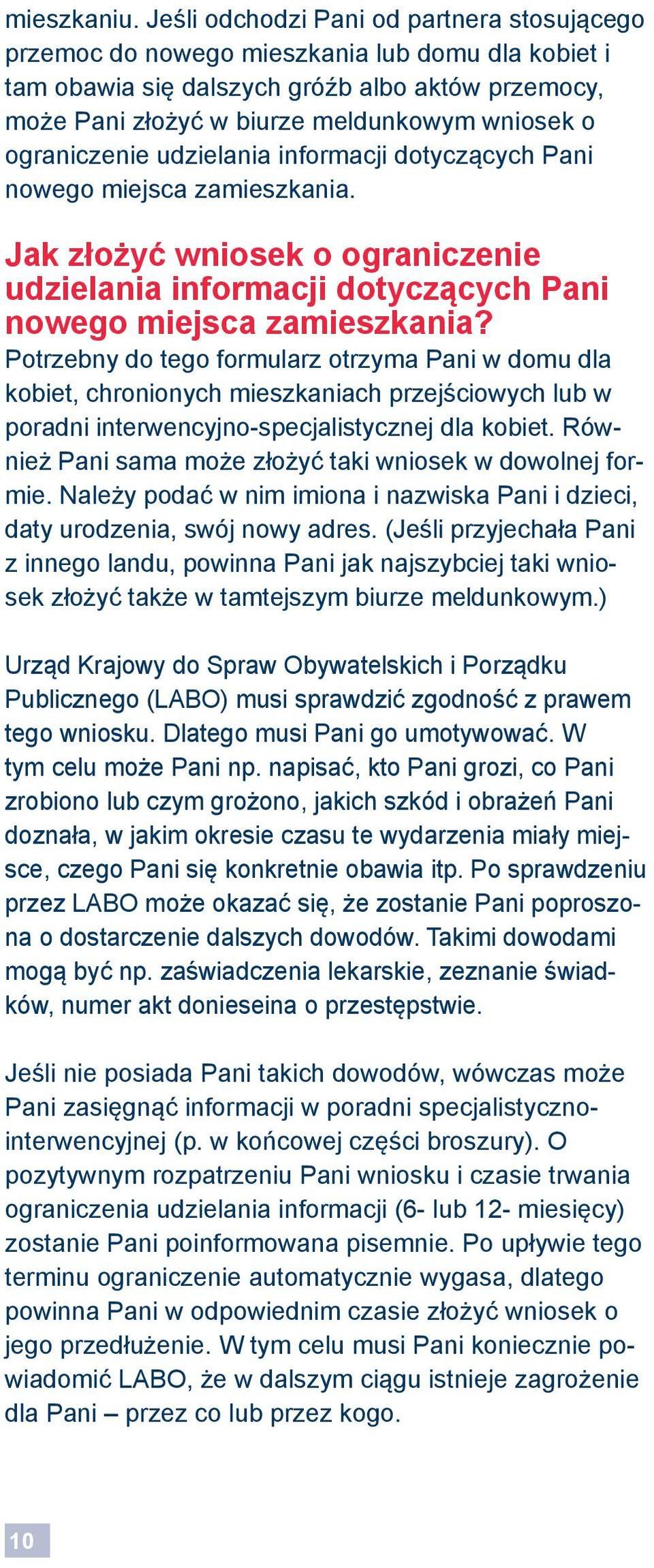 ograniczenie udzielania informacji dotyczących Pani nowego miejsca zamieszkania. Jak złożyć wniosek o ograniczenie udzielania informacji dotyczących Pani nowego miejsca zamieszkania?