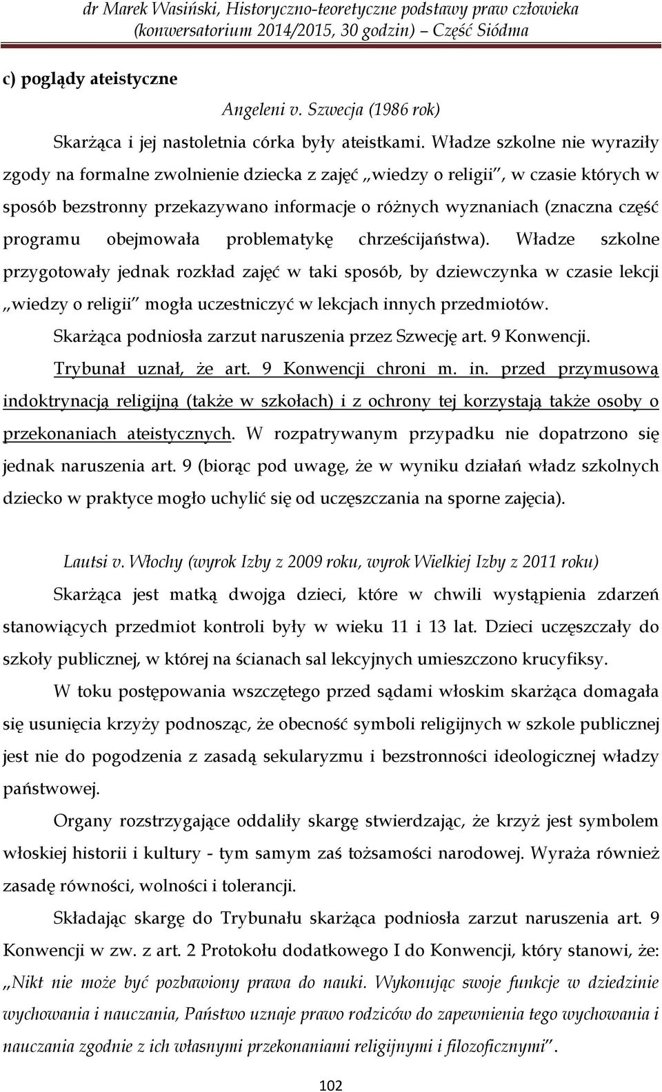 obejmowała problematykę chrześcijaństwa).