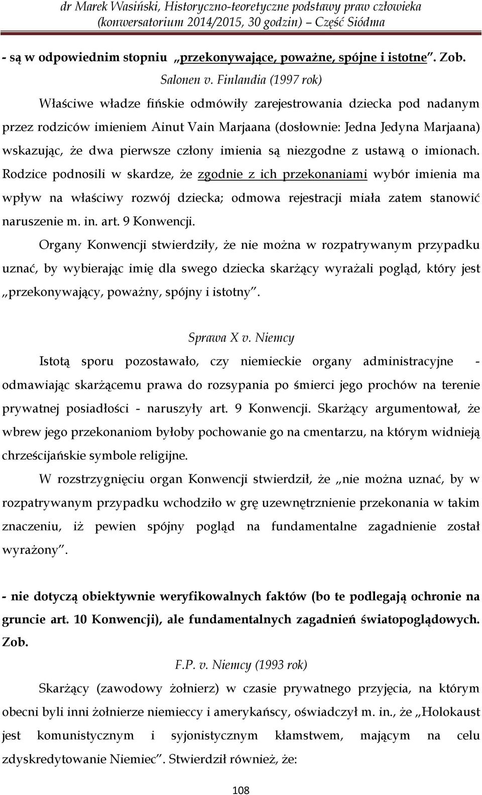 człony imienia są niezgodne z ustawą o imionach.