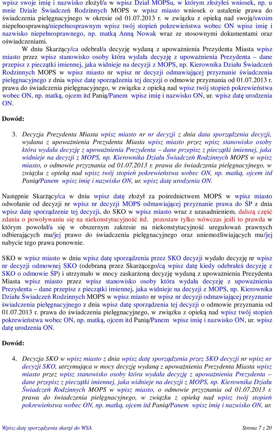 w związku z opieką nad swoją/swoim niepełnosprawną/niepełnosprawnym wpisz twój stopień pokrewieństwa wobec ON wpisz imię i nazwisko niepełnosprawnego, np.