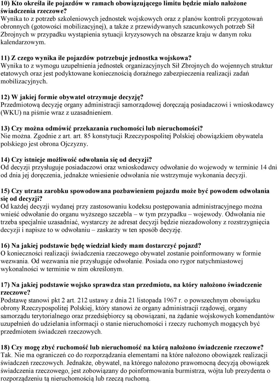 wystąpienia sytuacji kryzysowych na obszarze kraju w danym roku kalendarzowym. 11) Z czego wynika ile pojazdów potrzebuje jednostka wojskowa?