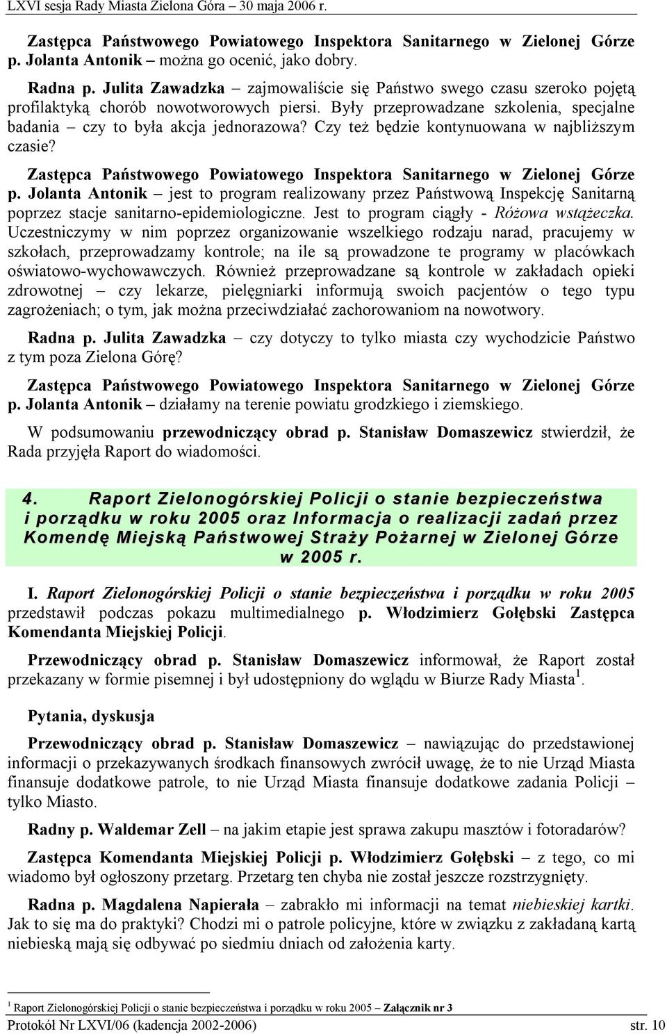 Czy też będzie kontynuowana w najbliższym czasie? Zastępca Państwowego Powiatowego Inspektora Sanitarnego w Zielonej Górze p.