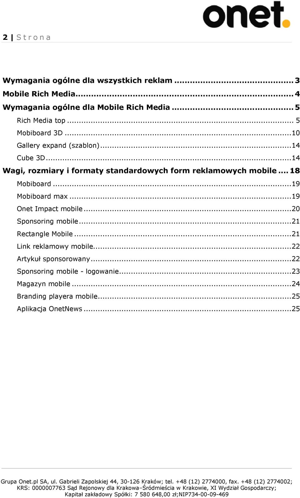 .. 14 Wagi, rozmiary i formaty standardowych form reklamowych mobile... 18 Mobiboard... 19 Mobiboard max... 19 Onet Impact mobile.