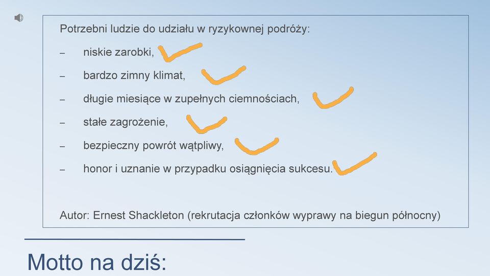 bezpieczny powrót wątpliwy, honor i uznanie w przypadku osiągnięcia sukcesu.