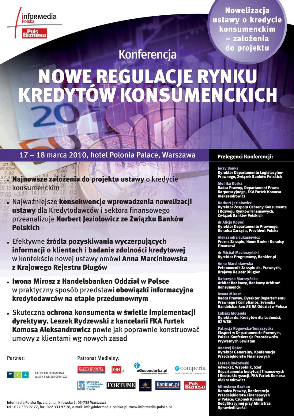 Zwi¹zku Banków Polskich Efektywne Ÿród³a pozyskiwania wyczerpuj¹cych informacji o klientach i badanie zdolnoœci kredytowej w kontekœcie nowej ustawy omówi Anna Marcinkowska z Krajowego Rejestru