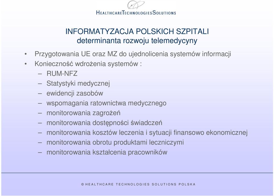 ratownictwa medycznego monitorowania zagroŝeń monitorowania dostępności świadczeń monitorowania kosztów leczenia