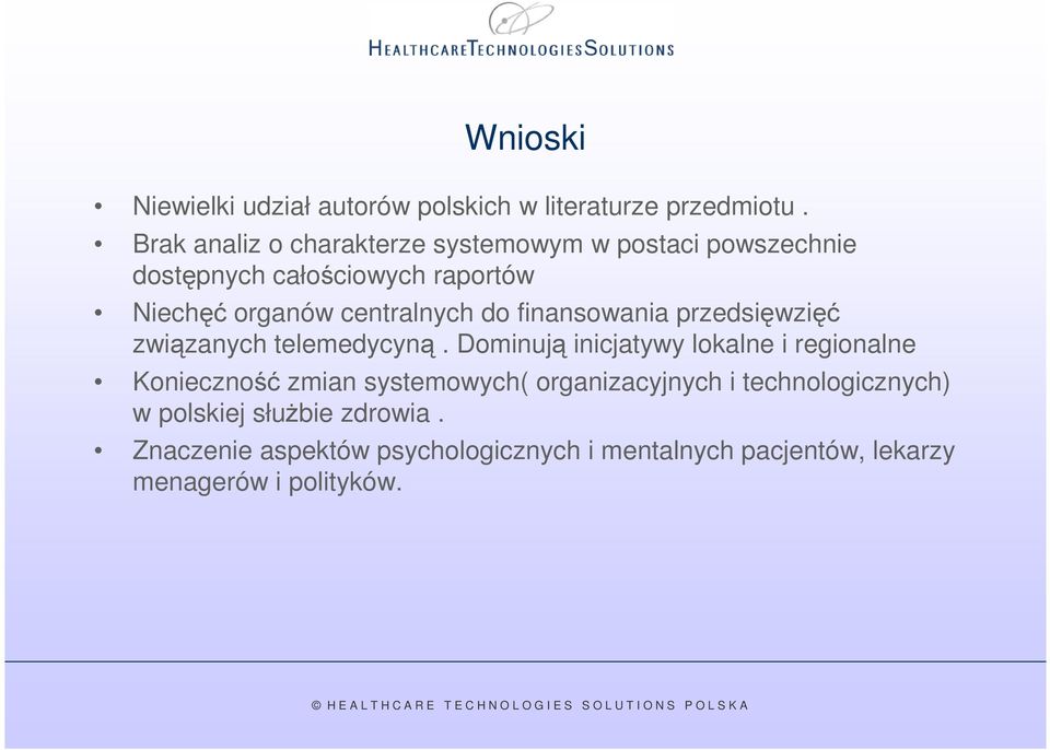 centralnych do finansowania przedsięwzięć związanych telemedycyną.