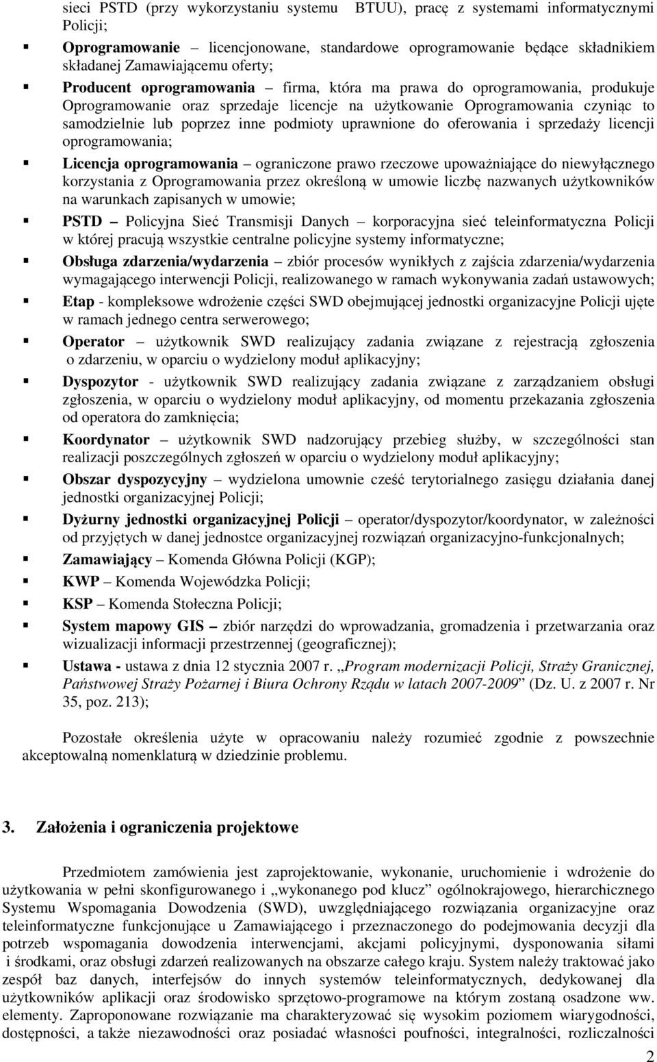 uprawnione do oferowania i sprzedaży licencji oprogramowania; Licencja oprogramowania ograniczone prawo rzeczowe upoważniające do niewyłącznego korzystania z Oprogramowania przez określoną w umowie