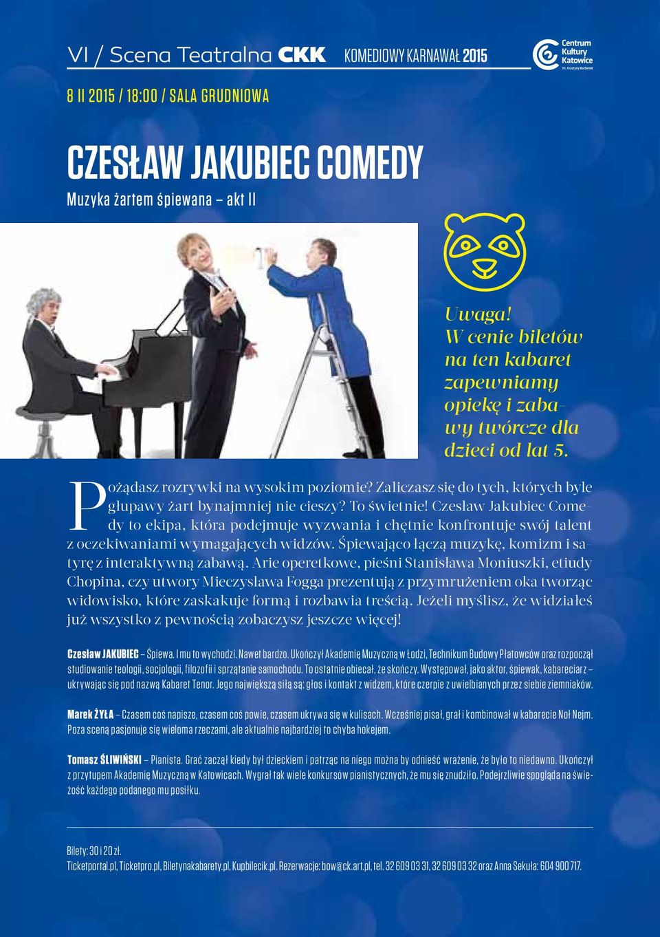 To świetnie! Czesław Jakubiec Comedy to ekipa, która podejmuje wyzwania i chętnie konfrontuje swój talent z oczekiwaniami wymagających widzów.