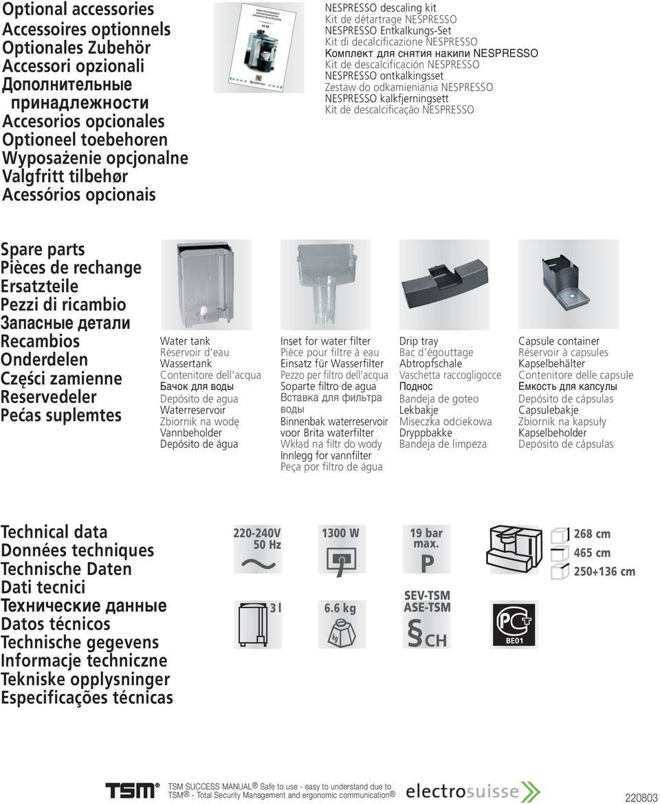 NESPRESSO NESPRESSO ontkalkingsset Zestaw do odkamieniania NESPRESSO NESPRESSO kalkfjerningsett Kit de descalcificação NESPRESSO Spare parts Pièces de rechange Ersatzteile Pezzi di ricambio Запасные