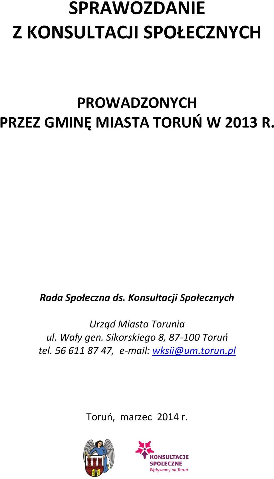 Konsultacji Społecznych Urząd Miasta Torunia ul. Wały gen.