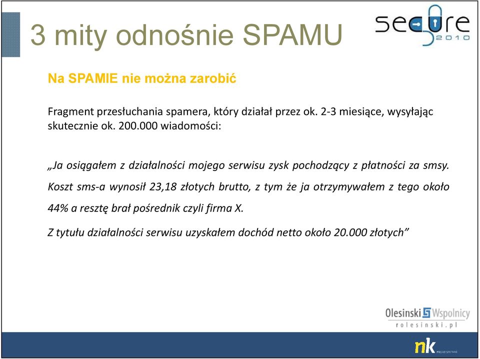 000 wiadomości: Ja osiągałem z działalności mojego serwisu zysk pochodzący z płatności za smsy.