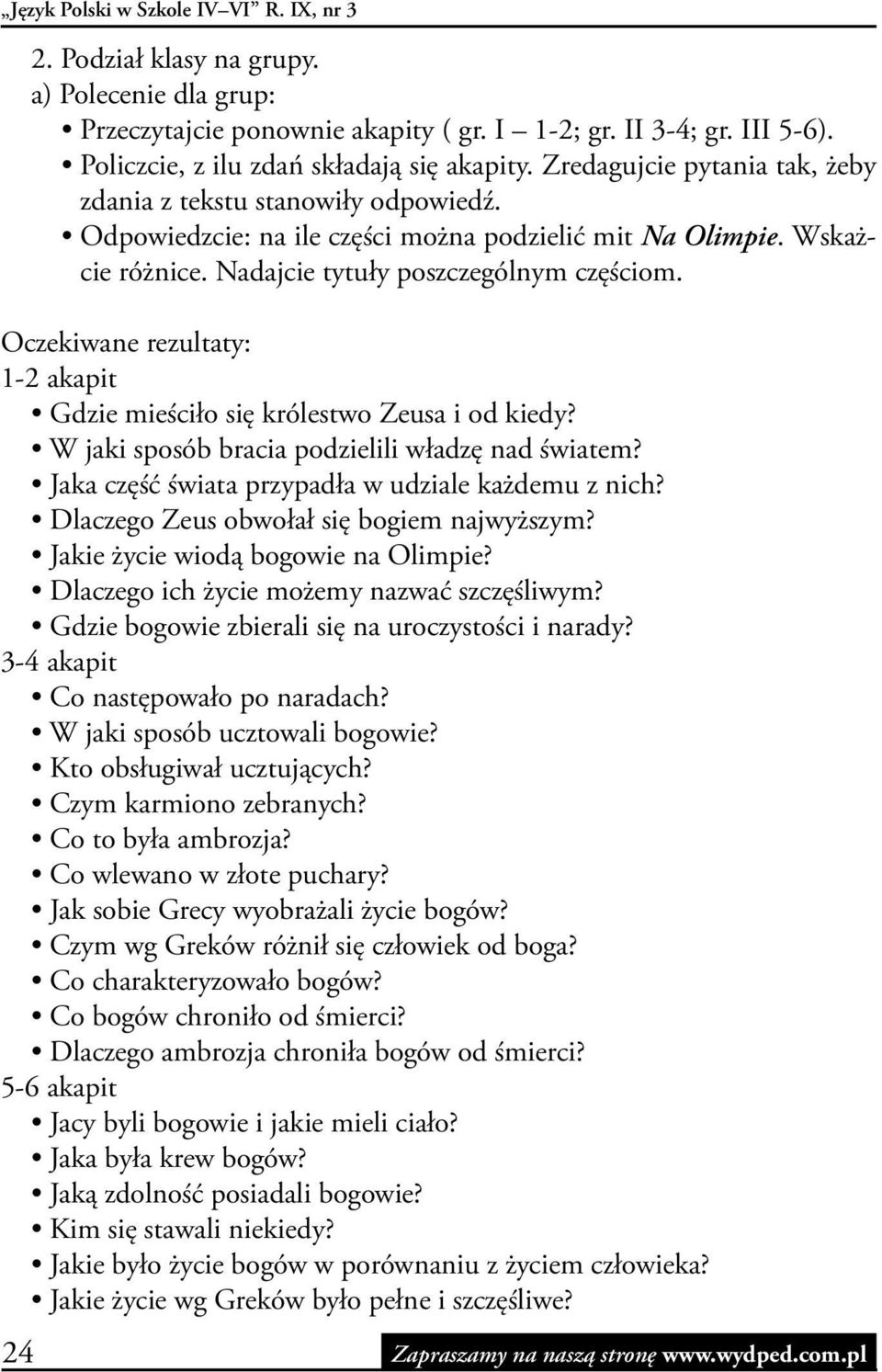 Nadajcie tytuły poszczególnym częściom. Oczekiwane rezultaty: 1-2 akapit Gdzie mieściło się królestwo Zeusa i od kiedy? W jaki sposób bracia podzielili władzę nad światem?