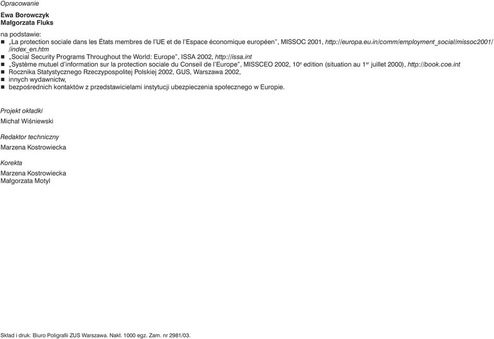 int r Syst me mutuel d information sur la protection sociale du Conseil de l Europe, MISSCEO 2002, 10 e edition (situation au 1 er juillet 2000), http://book.coe.