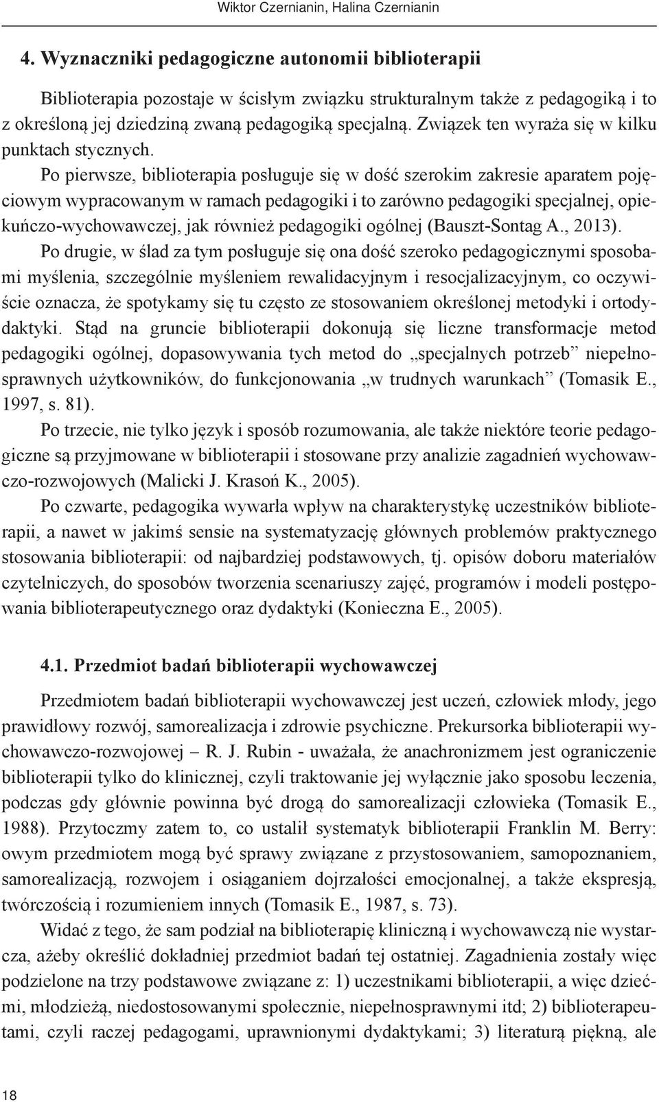 Związek ten wyraża się w kilku punktach stycznych.