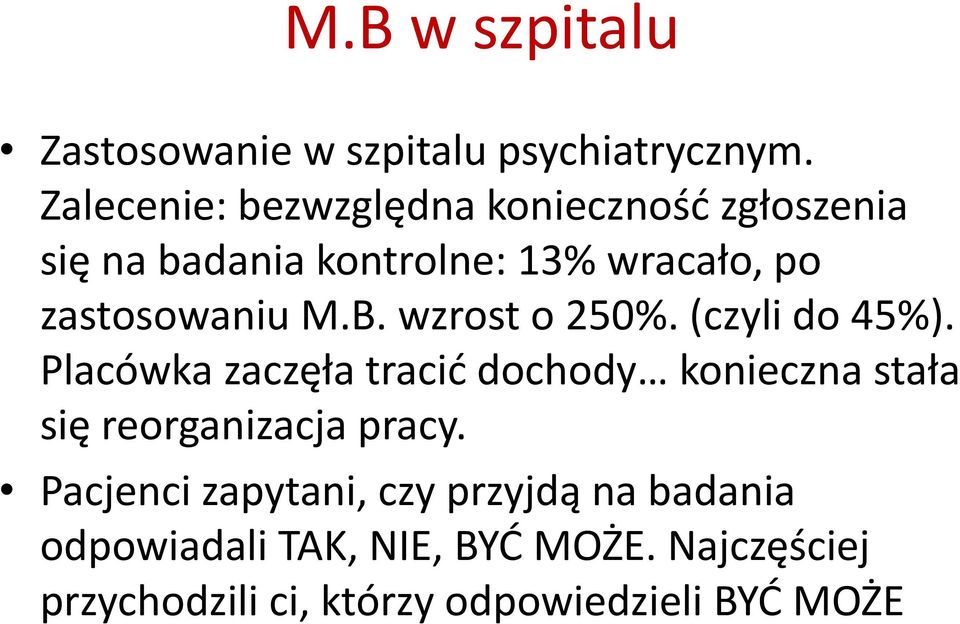 zastosowaniu M.B. wzrost o 250%. (czyli do 45%).