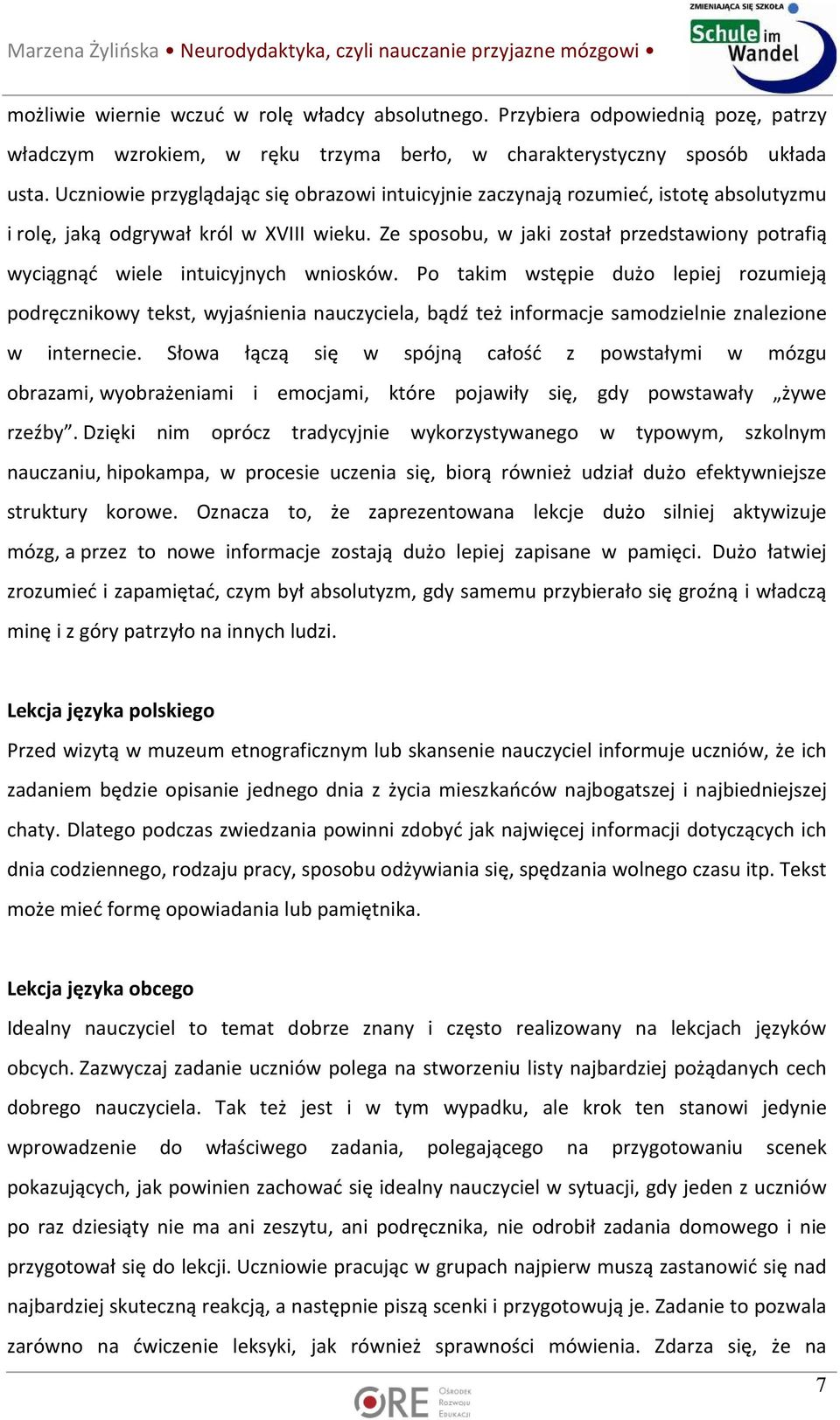 Ze sposobu, w jaki został przedstawiony potrafią wyciągnąć wiele intuicyjnych wniosków.