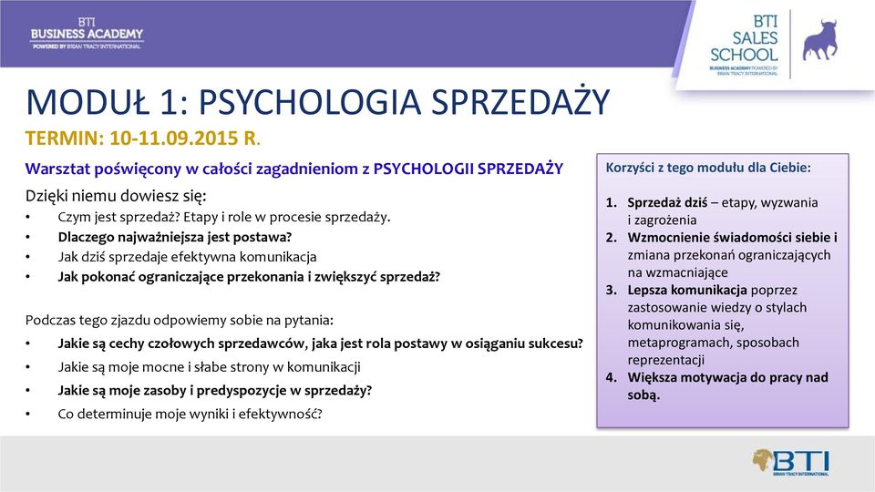 Podczas tego zjazdu odpowiemy sobie na pytania: Jakie są cechy czołowych sprzedawców, jaka jest rola postawy w osiąganiu sukcesu?