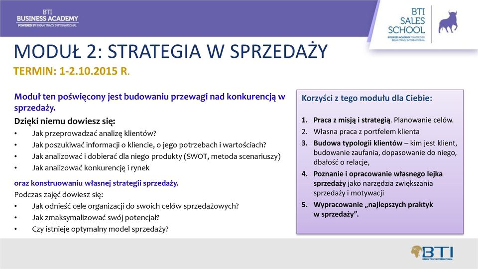 Jak analizować i dobierać dla niego produkty (SWOT, metoda scenariuszy) Jak analizować konkurencję i rynek oraz konstruowaniu własnej strategii sprzedaży.