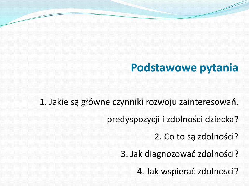 zainteresowań, predyspozycji i zdolności